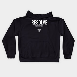 RESOLVE TO BE BETTER Kids Hoodie